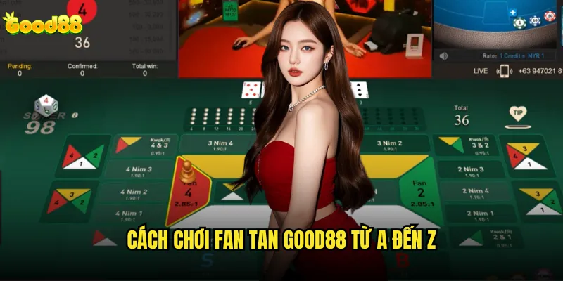 Fan Tan good88 có phải là trò chơi Trung Hoa cổ điển thú vị? 2 Cách chơi Fan Tan good88 từ A đến Z