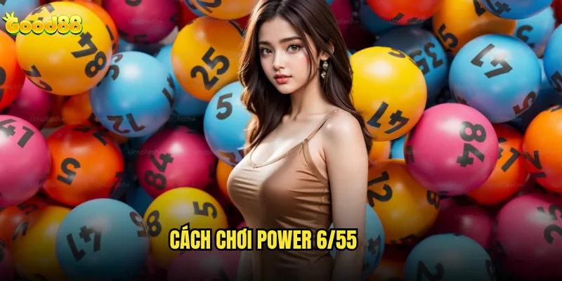 Cách chơi Power 6/55 good88 có khác biệt gì so với phiên bản gốc? 2 Cách chơi Power 6/55