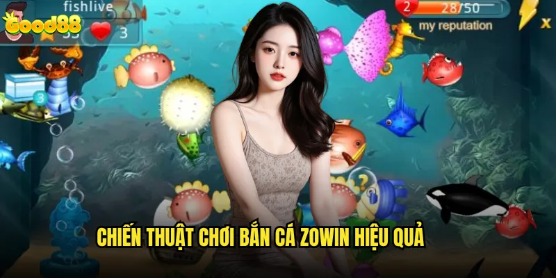 Bắn cá Zowin good88 có vượt trội hơn các game bắn cá khác? 3 Chiến thuật chơi bắn cá Zowin hiệu quả