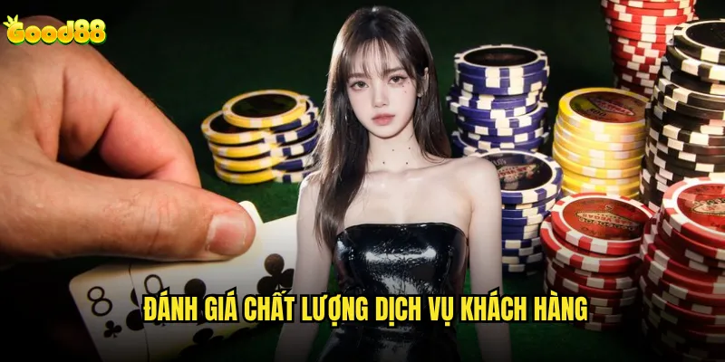 Liên hệ good88 có được hỗ trợ 24/7 không? 2 Đánh giá chất lượng dịch vụ khách hàng