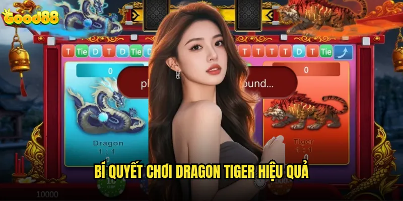Dragon Tiger good88 có phải game bài dễ thắng nhất hiện tại? 3 Bí quyết chơi Dragon Tiger hiệu quả