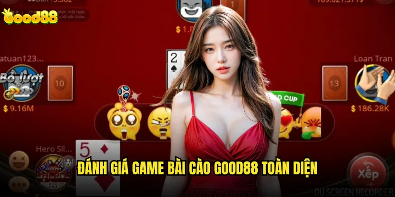 Bài cào Good88 có tỷ lệ thắng cao và đáng tin cậy không? 2 Đánh giá game bài cào good88 toàn diện